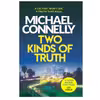 کتاب TWO KINDS OF TRUTH اثر MICHAEL CONNELLY انتشارات ORION