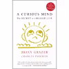 کتاب A Curious Mind اثر Brian Grazer and Charles Fishman انتشارات nan
