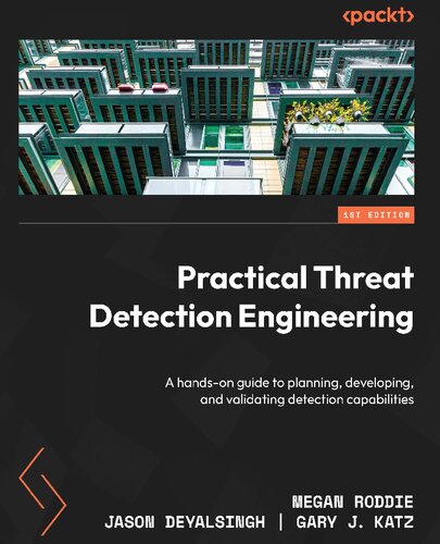 خرید و دانلود نسخه کامل کتاب Practical Threat Detection Engineering: A Hands-On Guide to Planning, Developing and Validating Detection Capabilities