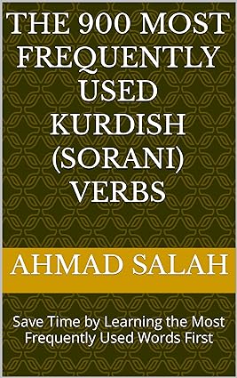 خرید و دانلود نسخه کامل کتاب The 900 Most Frequently Used Kurdish (Sorani) Verbs: Save Time by Learning the Most Frequently Used Words First (Most Commonly Used Kurdish (Sorani) Words Collection Book 3) - Pdf