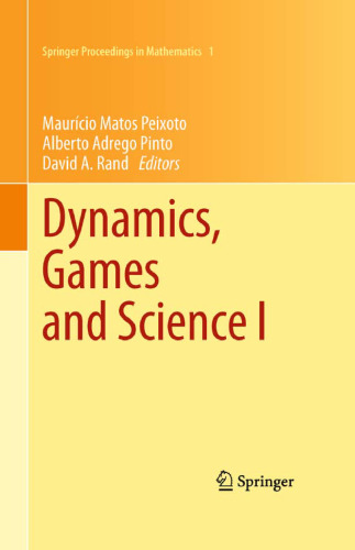 خرید و دانلود نسخه کامل کتاب Dynamics, Games and Science I: DYNA 2008, in Honor of Maurício Peixoto and David Rand, University of Minho, Braga, Portugal, September 8-12, 2008