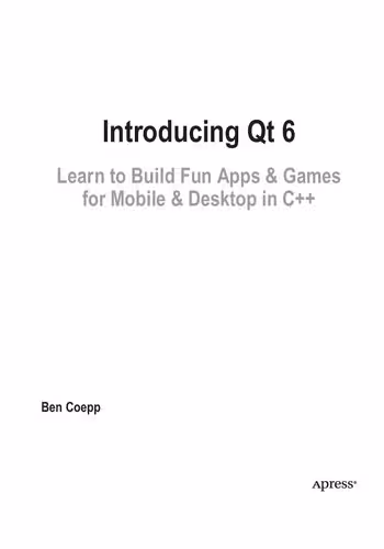 خرید و دانلود نسخه کامل کتاب Introducing Qt 6: Learn to Build Fun Apps &amp; Games for Mobile &amp; Desktop in C
