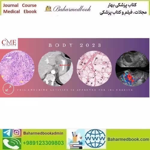 Body Imaging 2023 CME science course video course price 90€ - کتاب پزشکی بهار