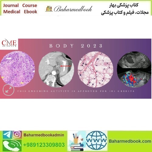 Body Imaging 2023 CME science course video course price 90€ - کتاب پزشکی بهار