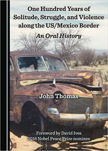خرید و دانلود نسخه کامل کتاب One Hundred Years of Solitude, Struggle, and Violence Along the US/Mexico Border: An Oral History - PDF