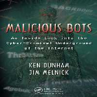 خرید و دانلود نسخه کامل کتاب Malicious Bots: An Inside Look into the Cyber-Criminal Underground of the Internet