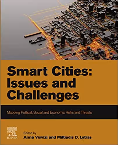 󾕇 دانلود کتاب Smart Cities - Issues And Challenges - Mapping Political, Social And Economic Risks And Threats, 2019 - دانلود کتاب های دانشگاهی