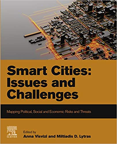  دانلود کتاب Smart Cities - Issues And Challenges - Mapping Political, Social And Economic Risks And Threats, 2019 - دانلود کتاب های دانشگاهی