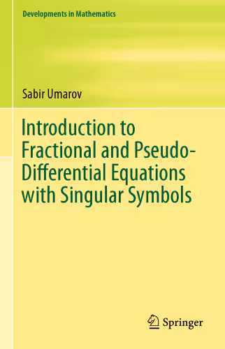 خرید و دانلود نسخه کامل کتاب Introduction to Fractional and Pseudo-Differential Equations with Singular Symbols