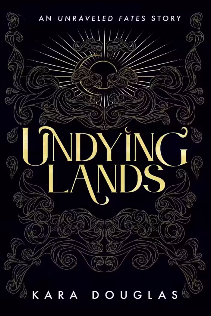 Undying Lands (The Unraveled Fate Series)