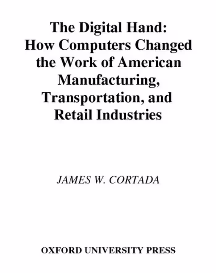 خرید و دانلود نسخه کامل کتاب The Digital Hand: How Computers Changed the Work of American Manufacturing, Transportation, and Retail Industries