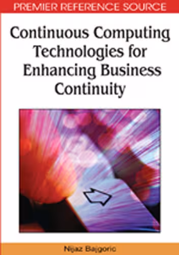 خرید و دانلود نسخه کامل کتاب Continuous Computing Technologies for Enhancing Business Continuity