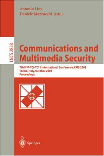 خرید و دانلود نسخه کامل کتاب Communications and Multimedia Security. Advanced Techniques for Network and Data Protection: 7th IFIP-TC6 TC11 International Conference, CMS 2003, Torino, Italy, October 2-3, 2003. Proceedings