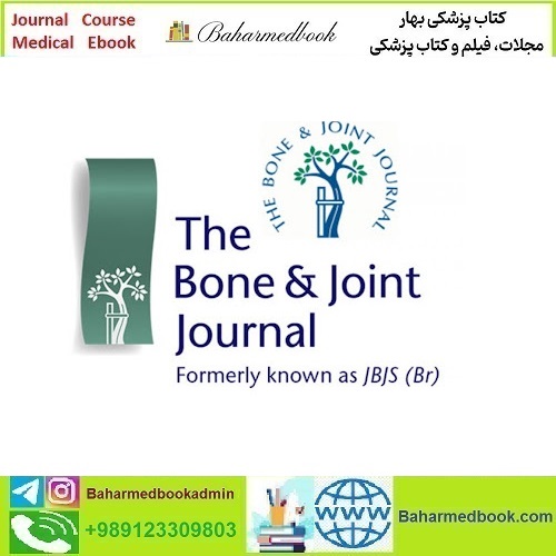 The Bone & Joint Journal UK 2025 Full Archives TRUE PDF at 15€ - کتاب پزشکی بهار