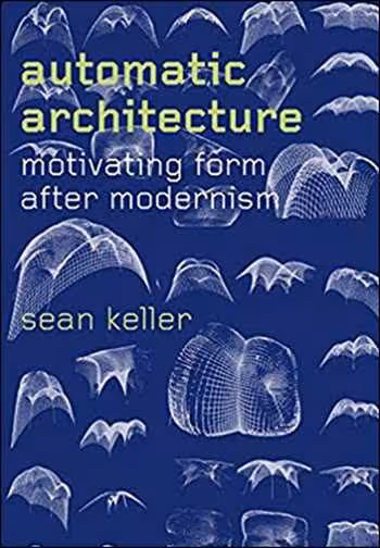 󾕇 دانلود کتاب Automatic Architecture - Motivating Form after Modernism - دانلود کتاب های دانشگاهی