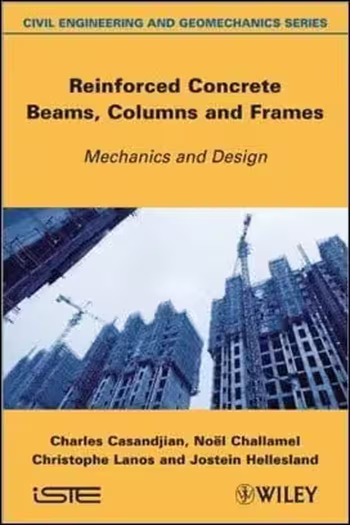 󾕇 Casandjian C., Reinforced Concrete Beams, Columns and Frames - Mechanics &amp; Design, 2013 - دانلود کتاب های دانشگاهی