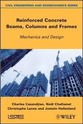 󾕇 Casandjian C., Reinforced Concrete Beams, Columns and Frames - Mechanics &amp; Design, 2013 - دانلود کتاب های دانشگاهی