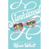 کتاب Sunkissed اثر Kasie West انتشارات Ember