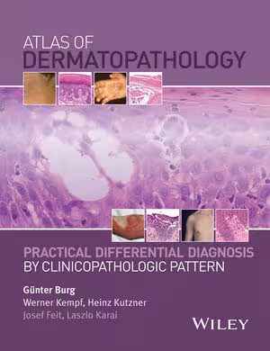 2015 Atlas of Dermatopathology, Practical Differential Diagnosis by Clinicopathologic Pattern - کتاب پزشکی بهار