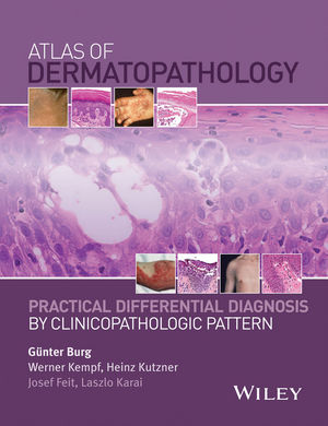 2015 Atlas of Dermatopathology, Practical Differential Diagnosis by Clinicopathologic Pattern - کتاب پزشکی بهار