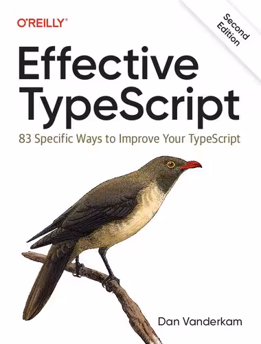 خرید و دانلود نسخه کامل کتاب Effective TypeScript: 83 Specific Ways to Improve Your TypeScript