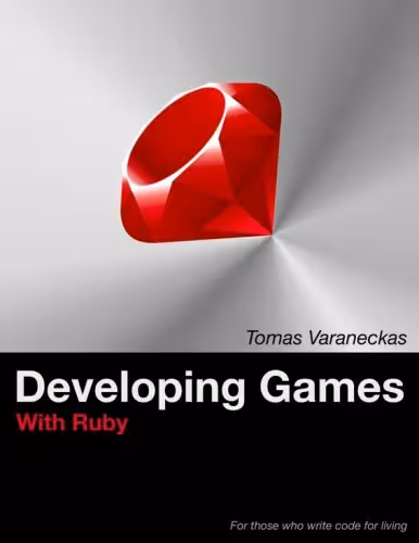 خرید و دانلود نسخه کامل کتاب Developing Games With Ruby: For those who write code for living