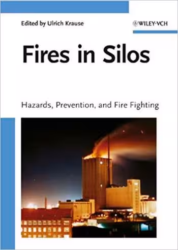 󾕇 دانلود کتاب Krause U., Fires in Silos - Hazards, Prevention, and Fire Fighting, 2009 - دانلود کتاب های دانشگاهی