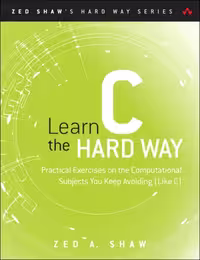 خرید و دانلود نسخه کامل کتاب Learn C the Hard Way. Practical Exercises on the Computational Subjects You Keep Avoiding (Like C)