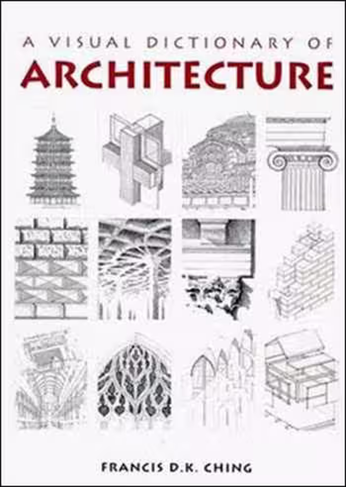 󾕇 دانلود کتاب فرهنگ مصور معماری - A Visual Dictionary of Architecture - دانلود کتاب های دانشگاهی