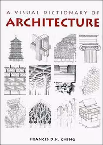 󾕇 دانلود کتاب فرهنگ مصور معماری - A Visual Dictionary of Architecture - دانلود کتاب های دانشگاهی