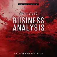 خرید و دانلود نسخه کامل کتاب R for Business Analysis: A Comprehensive Guide