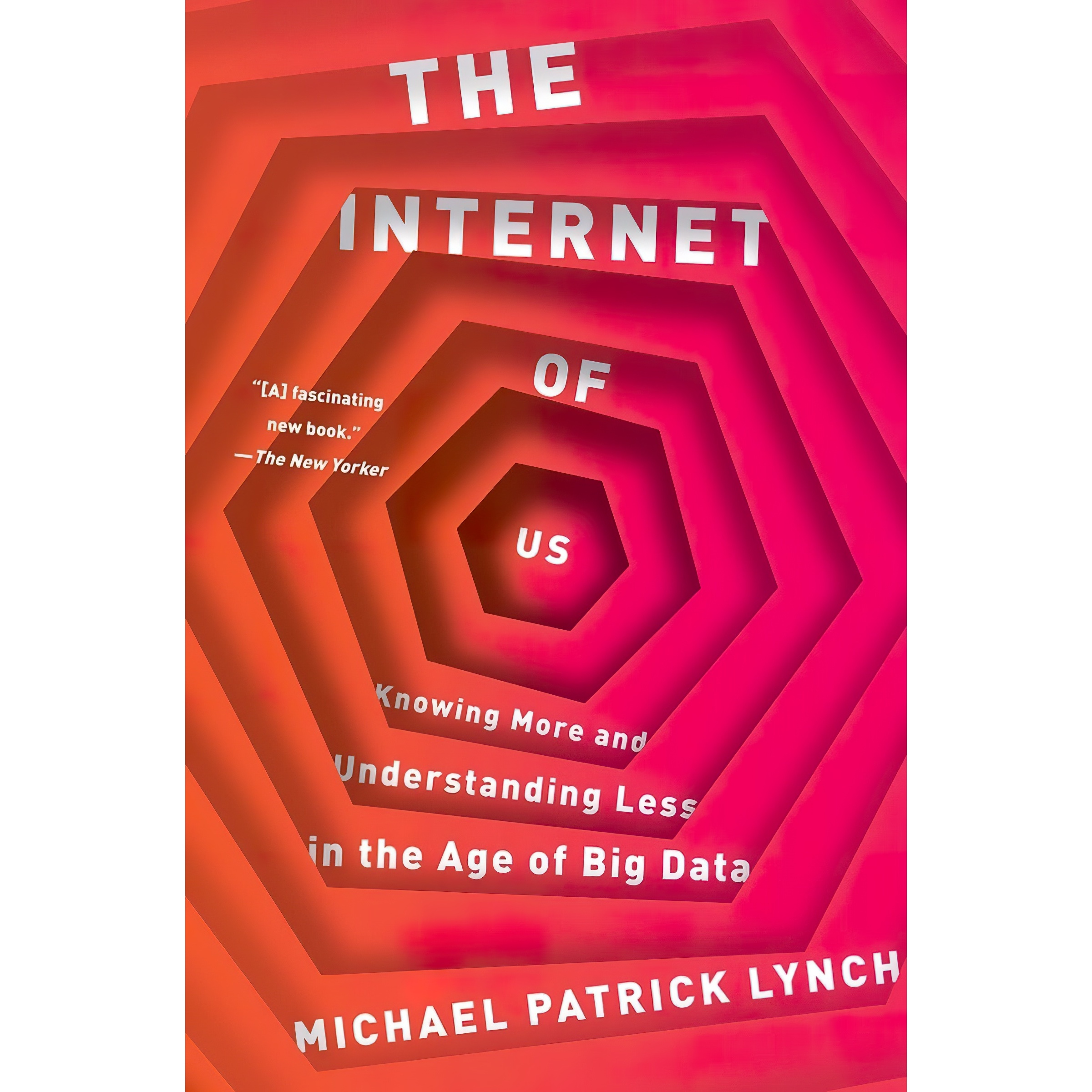 کتاب The Internet of Us اثر Michael P. Lynch انتشارات Liveright