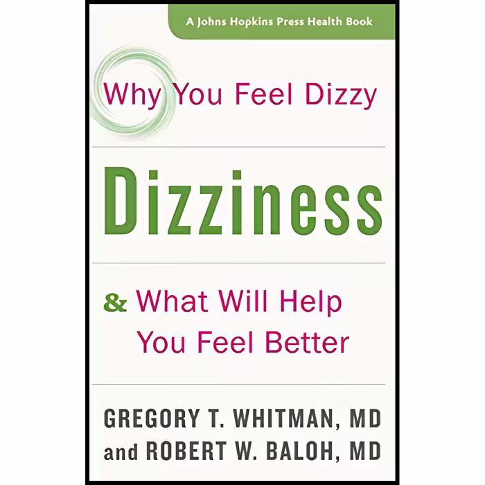 کتاب Dizziness  اثر Gregory T. Whitman and Robert W. Baloh انتشارات Johns Hopkins University Press