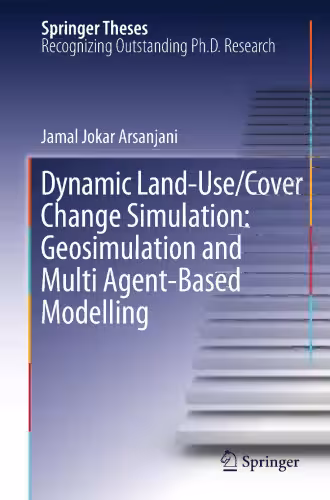 خرید و دانلود نسخه کامل کتاب Dynamic land use/cover change modelling: Geosimulation and multiagent-based modelling
