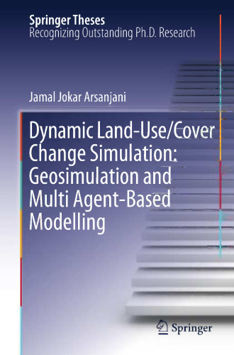خرید و دانلود نسخه کامل کتاب Dynamic land use/cover change modelling: Geosimulation and multiagent-based modelling