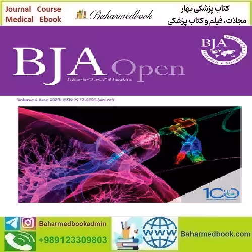 BJA Open Volume 5 to 7 2023 TRUE PDF price 5€ - کتاب پزشکی بهار