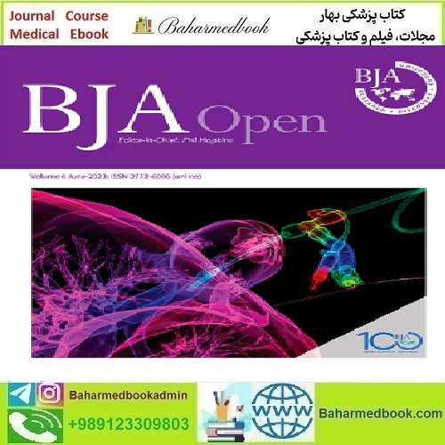 BJA Open Volume 5 to 7 2023 TRUE PDF price 5€ - کتاب پزشکی بهار
