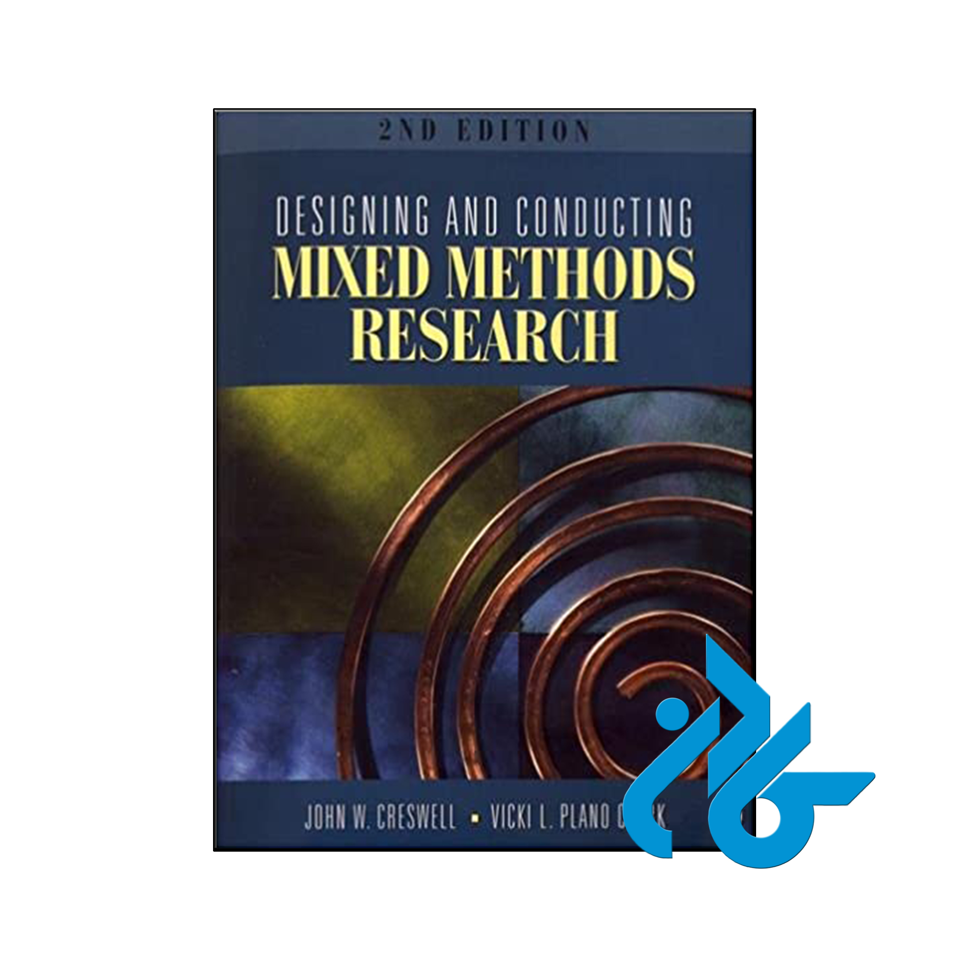 کتاب Designing and Conducting Mixed Methods Research - کـادن