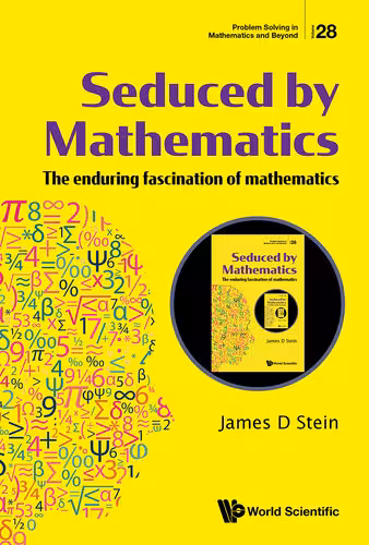 خرید و دانلود نسخه کامل کتاب Seduced By Mathematics: The Enduring Fascination Of Mathematics