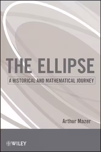 خرید و دانلود نسخه کامل کتاب The Ellipse: A Historical and Mathematical Journey