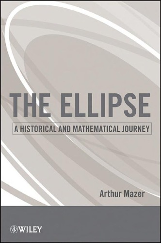 خرید و دانلود نسخه کامل کتاب The Ellipse: A Historical and Mathematical Journey