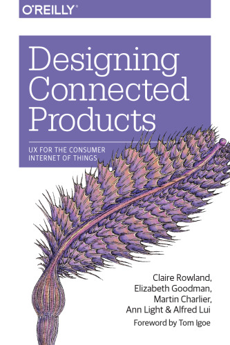 خرید و دانلود نسخه کامل کتاب Designing Connected Products: UX for the Consumer Internet of Things