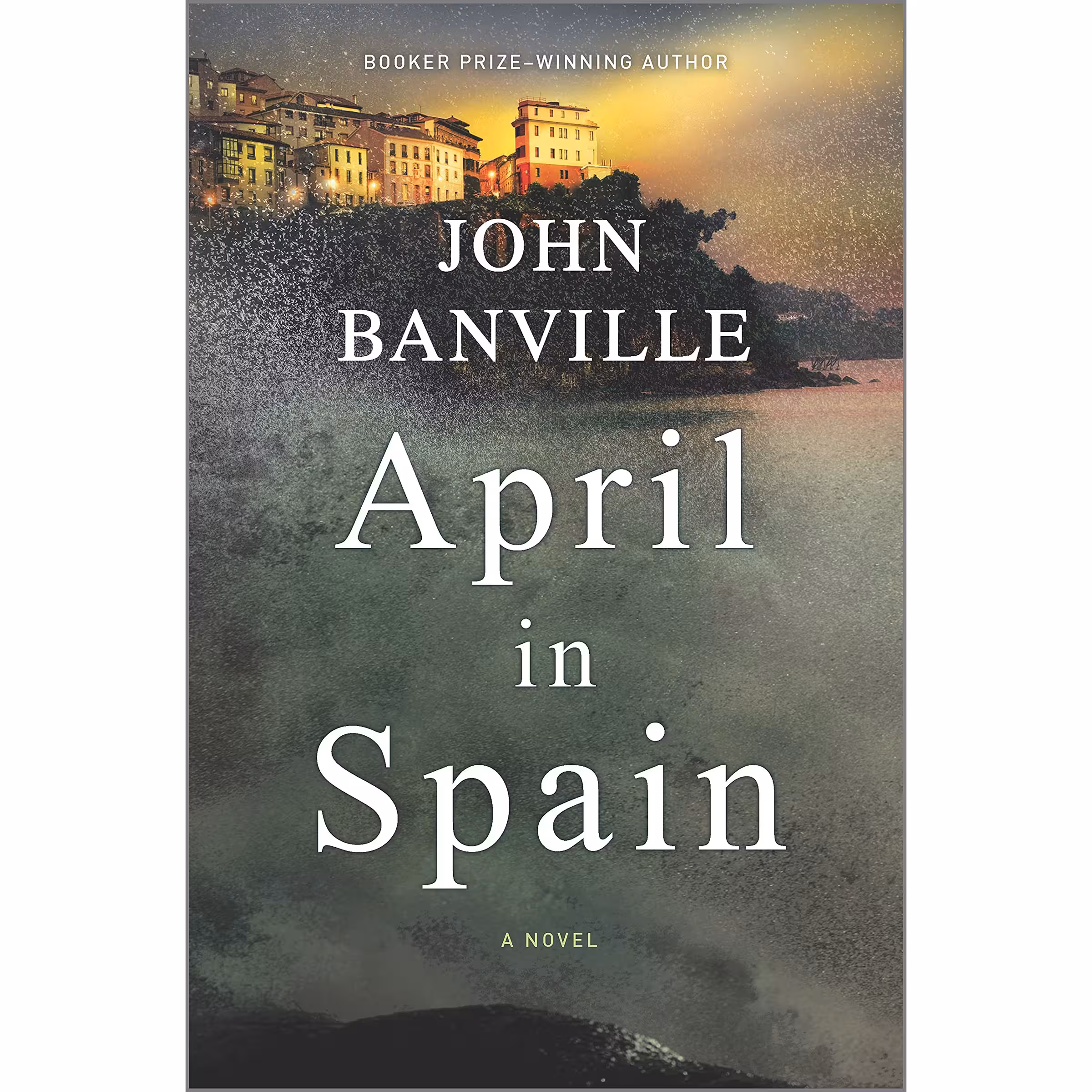 کتاب April in Spain: A Novel اثر John Banville انتشارات Hanover Square Press
