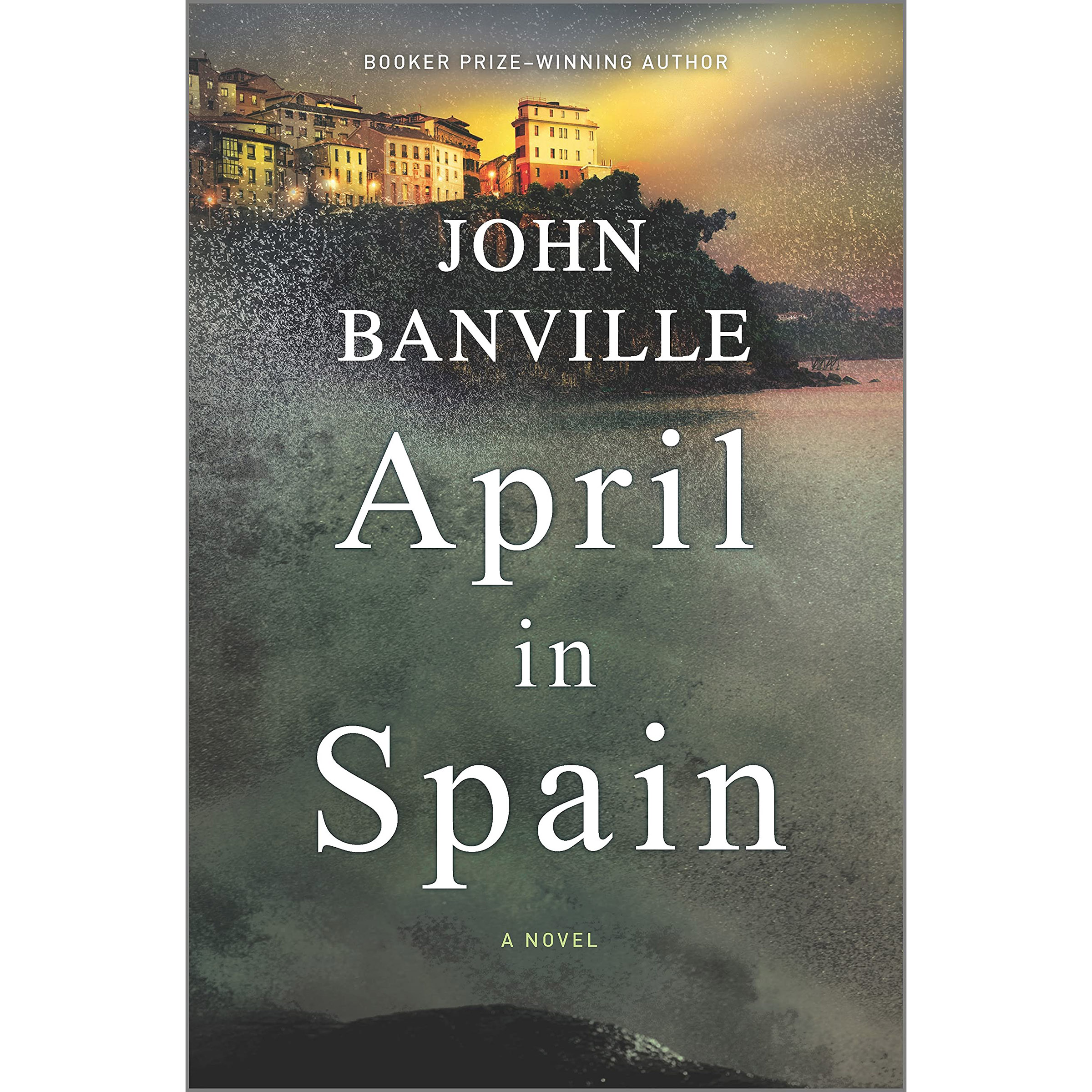 کتاب April in Spain: A Novel اثر John Banville انتشارات Hanover Square Press