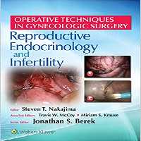 Operative Techniques in Gynecologic Surgery: Reproductive, Endocrinology and Infertility, 1ed - کتاب پزشکی بهار