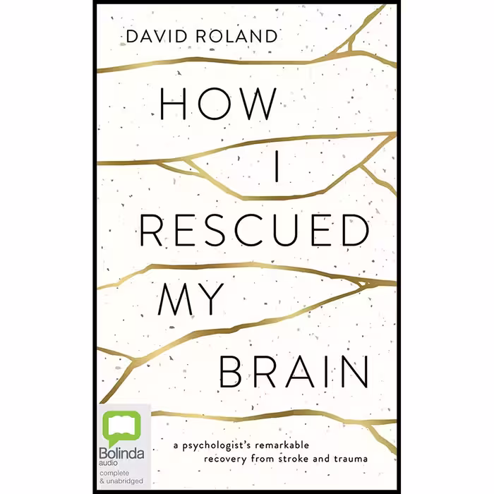 کتاب How I Rescued My Brain اثر جمعی از نویسندگان انتشارات Bolinda Audio