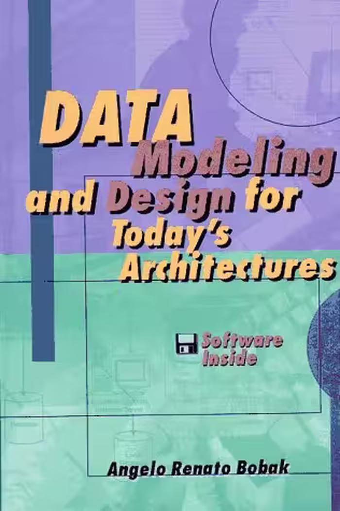 خرید و دانلود نسخه کامل کتاب Data Modeling and Design for Today's Architectures