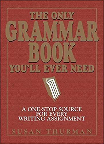 خرید و دانلود نسخه کامل کتاب The Only Grammar Book You'll Ever Need: A One-Stop Source for Every Writing Assignment Paperback – May 1, 2003 -   PDF