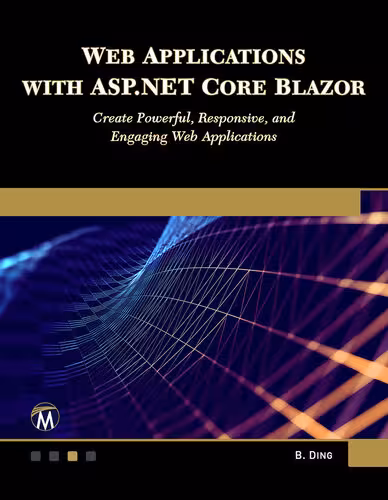 خرید و دانلود نسخه کامل کتاب Web Applications with ASP.NET Core Blazor: Create Powerful, Responsive, and Engaging Web Applications