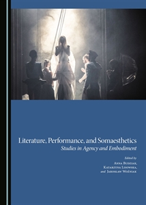 خرید و دانلود نسخه کامل کتاب Literature, Performance, and Somaesthetics: Studies in Agency and Embodiment - pdf